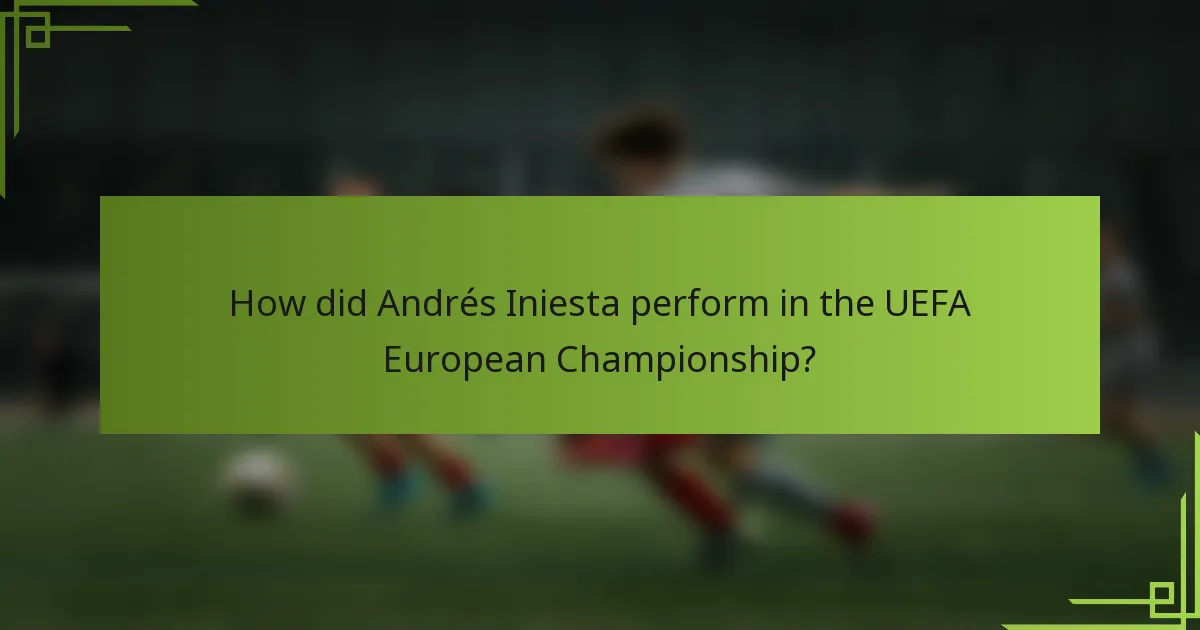 How did Andrés Iniesta perform in the UEFA European Championship?