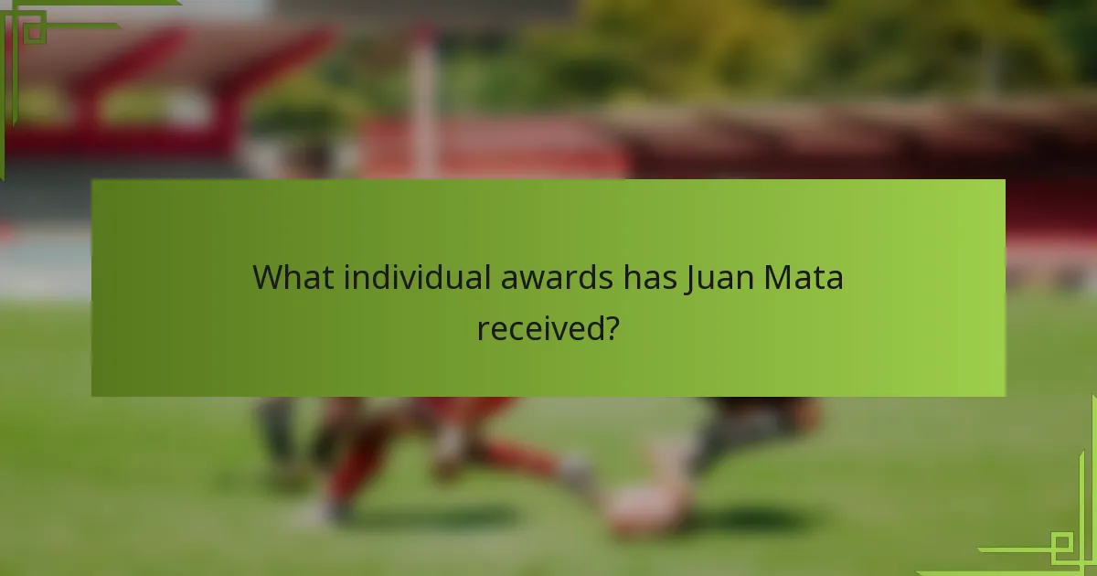 What individual awards has Juan Mata received?